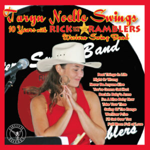 Taryn Noelle Swings CD Cover - Celebrating 10 Years with Rick And The All Star Ramblers Western Swing Band.