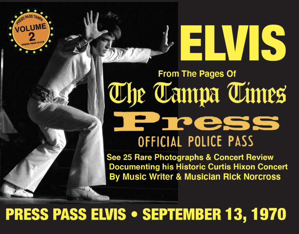 Press Pass Elvis The Tampa Times Rick Norcross